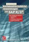 Betriebswirtschaftliche Anwendungen mit SAP R/3®: Eine Einführung inklusive Customizing, ABAP/4, Accelerated SAP (ASAP), Projektsystem (PS) (Edition Business Computing)