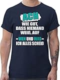 Sprüche Statement mit Spruch - ACH wie gut, DASS niemand weiß - M - Navy Blau - Herren Tshirt sprüche witzig - L190 - Tshirt Herren und Männer T-S