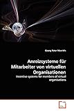 Anreizsysteme für Mitarbeiter von virtuellen Organisationen: Incentive systems for members of virtual org