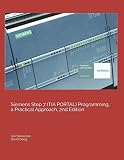Siemens Step 7 (TIA PORTAL) Programming, a Practical Approach, 2nd E