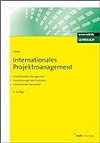 Internationales Projektmanagement: Interkulturelles Management. Projektmanagement-Techniken. Interkulturelle Teamarbeit. (NWB Studium Betriebswirtschaft)