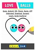 Love Balls Game, Android, Ios, Cheats, Hacks, App, Unblocked, Download, Answers, Levels, Guide U