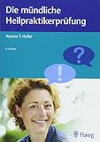 Die mündliche Heilpraktikerprüfung (Heilpraxis)