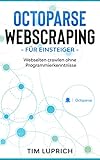 Octoparse – Webscraping für Einsteiger: Webseiten crawlen ohne Programmierk