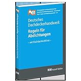 Deutsches Dachdeckerhandwerk - Regeln für Abdichtungen: - mit F