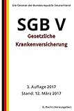 SGB V - Gesetzliche Krankenversicherung, 3. Auflage 2017