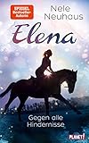 Elena – Ein Leben für Pferde 1: Gegen alle Hindernisse: Romanserie der Bestsellerautorin (1)