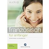 Audio Französisch für Anfänger: Schnell und unkompliziert Audio Franzö