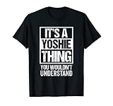 It's A Yoshie Thing You Wouldn't Understand First Name T-S