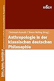 Anthropologie in der klassischen deutschen Philosophie (Kultur - Geschichte - System)