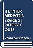 ITIL INTERMEDIATE SERVICE STRATEGY COURS