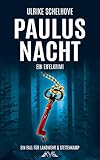 Paulusnacht: Ein Eifelkrimi -11 (Ein Fall für Ilka Landwehr & Alex Stettenkamp)