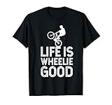 Bike Wheelie Leben Guter Witz Humor T-S