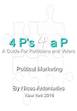 4 P's 4 a P: The Political Marketing Mix (A Guide for Politicians and Voters) (English Edition)