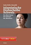 Islamistische Drehscheibe Schweiz: Ein Blick hinter die Kulissen der M