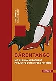 Bärentango: Mit Risikomanagement Projekte zum Erfolg fü