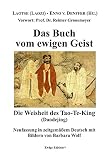 Die Weisheit des Tao-Te-King (Daodejing): Das Buch vom Ewigen G