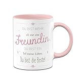 Tassenbrennerei Tasse mit Spruch Du bist mehr als nur eine Freundin Du bist EIN Teil meines Lebens - Geschenk für Freundin Beste - R