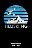 Heliskiing. Family Planner 2020-2021: Skiing Notebok and Journal, Family Calendar 2020-2021, 6x9