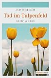 Tod im Tulpenfeld (Moseltal Krimi)