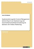 Implementierung des Content Management System Typo3 zur Optimierung der Unternehmenswebsite-Gestaltung im Rahmen des Online Marketing