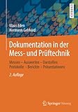 Dokumentation in der Mess- und Prüftechnik: Messen - Auswerten - Darstellen Protokolle - B