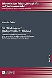 Die Pfändung einer gläubigereigenen Forderung: Eine rechtsdogmatische Betrachtung unter besonderer Berücksichtigung des Einflusses der Verfassung auf ... Wirtschafts- und Verfahrensrecht, Band 2)