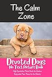 Devoted Dogs No Text Picture Book: High Resolution Photo Book for senior citizens with dementia/ Alzheimers/ Brain Injury from stroke. Memory Gift Games ... Injury) (English Edition)