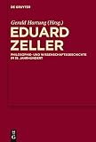 Eduard Zeller: Philosophie- und Wissenschaftsgeschichte im 19. Jahrhundert (Philosophie- Und Wissenschaftsgeschichte Im - Jahrhunders)