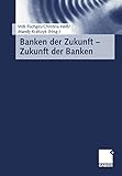 Banken der Zukunft - Zukunft der Bank