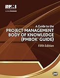 A Guide to the Project Management Body of Knowledge (PMBOK GUIDE) (Pmbok#174; Guide)