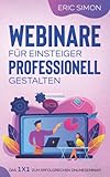 Webinare für Einsteiger professionell gestalten: Das 1 x 1 zum erfolgreichen O