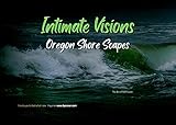 Intimate Visions: Oregon Shore Scapes (English Edition)