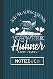 Notizbuch Ich Glaube Meine Hühner Lieben Mich: 120 Seiten I Liniert I Vorwerkhühner I Hühnerhaltung I Hühnerzü