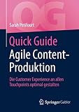 Quick Guide Agile Content-Produktion: Die Customer Experience an allen Touchpoints optimal g