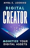 Digital Creator: Monetize Your Digital Assets (English Edition)