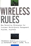 Wireless Rules: The New CRM Strategies to Reach Your Customers Anytime, Anyw