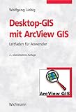 Desktop-GIS mit ArcView GIS. Leitfaden für Anw