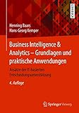 Business Intelligence & Analytics – Grundlagen und praktische Anwendungen: Ansätze der IT-basierten Entscheidungsunterstützung