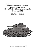 German Army Regulation on the Medium Tank Company H. Dv. 470/7 Mittlere Panzerkompanie from May 1941 Deutsch/English: Panzer Company Manual 1941