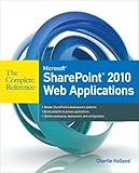 Microsoft SharePoint 2010 Web Applications The Complete R