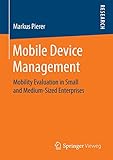 Mobile Device Management: Mobility Evaluation in Small and Medium-Sized Enterprises (English Edition)