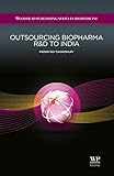 Outsourcing Biopharma R&D to India (Woodhead Publishing Series in Biomedicine Book 2) (English Edition)
