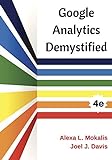 Google Analytics Demystified (4th Edition)