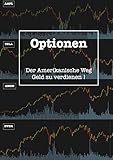 Optionen: Der Amerikanische Weg Geld zu verdienen !