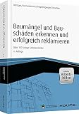 Baumängel und Bauschäden erkennen und erfolgreich reklamieren - inkl. Arbeitshilfen online: Über 150 farbige Schadensbilder (Haufe Fachbuch)