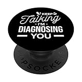 Keep Talking I'm Diagnosing You Lustiger Psycologist Psychology PopSockets mit austauschbarem PopGrip