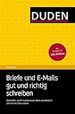 Duden Ratgeber - Briefe und E-Mails gut und richtig schreiben: Geschäftskorrespondenz und private Anschreiben verständlich und korrek