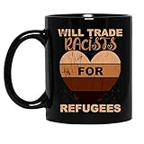 N\A Wird Rassisten gegen Flüchtlinge tauschen Kein rassistischer politischer Flüchtling kühlt Keramikbecher Grafik Kaffeetassen Schwarze Tassen Teekannen Benutzerdefinierte Neuheit 11 U