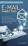 E-Mail Marketing: Die grenzenlose Marketing Strategie: Mit Content Marketing & Newsletter texten jede Skepsis überwinden, mehr Umsatz & Kunden gewinnen ... erfolgreichen Online Vertrieb aufb